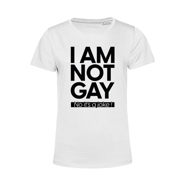 T-shirt LGBT femme - I'm not gay (it's a joke)